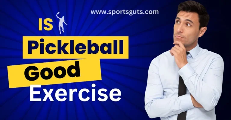Is pickleball good exercise