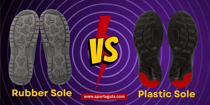 Rubber Sole vs Plastic Sole