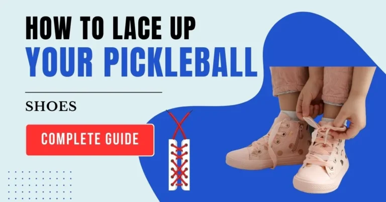 How to lace up your pickleball shoes - complete guide
