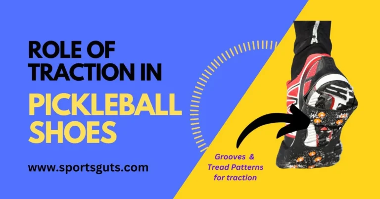What is the role of traction in pickleball shoes